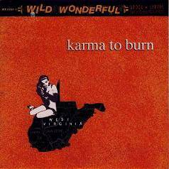 Karma To Burn : Wild, Wonderful & Apocalyptic